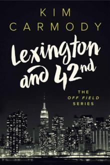 Lexington and 42nd (The Off Field Series #1)