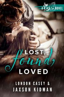 Lost, Found, Loved (A St. Skin Novel): a bad boy new adult romance novel Read online