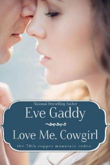 Love Me, Cowgirl (The 78th Copper Mountain Rodeo Book 4)