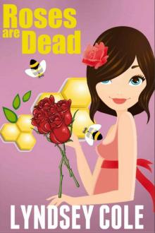 Lyndsey Cole - Lily Bloom 03 - Roses are Dead Read online