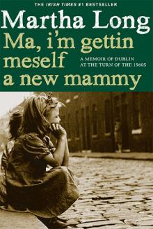 Ma, I'm Gettin Meself a New Mammy Read online