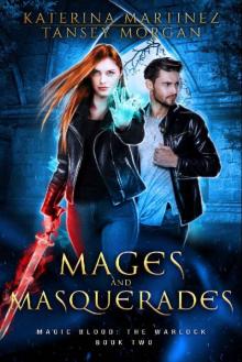 Mages and Masquerades: An Urban Fantasy Novel (Magic Blood: The Warlock Book 2) Read online