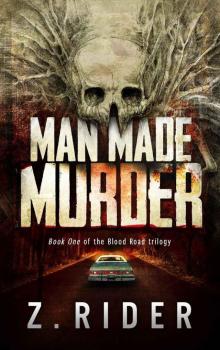 Man Made Murder (Blood Road Trilogy Book 1) Read online