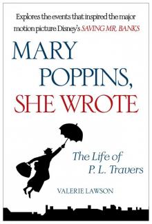 Mary Poppins, She Wrote: The Life of P. L. Travers Read online