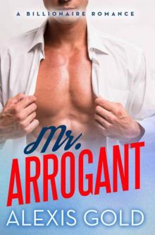 Mr. Arrogant: A Billionaire Romance Read online