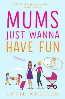 Mums Just Wanna Have Fun Read online
