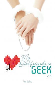 My Girlfriend's a Geek, Volume 1 Read online