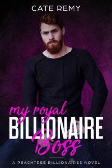 My Royal Billionaire Boss: A Peachtree Billionaires Novel Read online