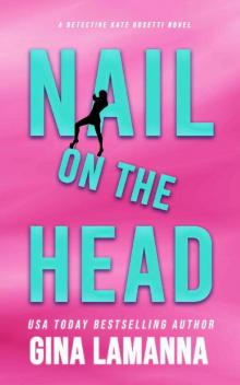 Nail on the Head (Detective Kate Rosetti Mystery Book 5) Read online