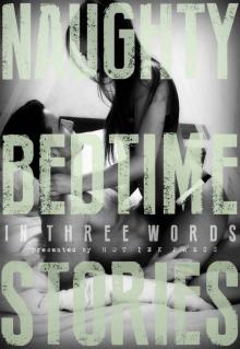 Naughty Bedtime Stories: In Three Words Read online