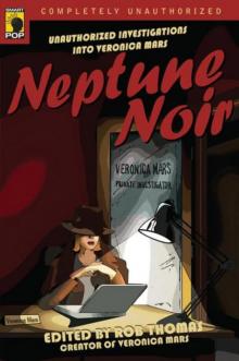 Neptune Noir: Unauthorized Investigations into Veronica Mars