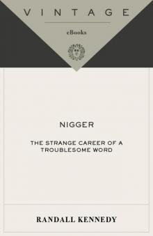 Nigger: The Strange Career Of A Troublesome Word Read online