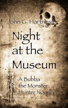 Night at the Museum - A Bubba the Monster Hunter Novella Read online