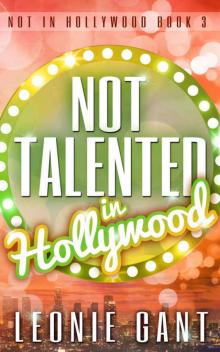 Not Talented in Hollywood: Not in Hollywood Book 3 Read online