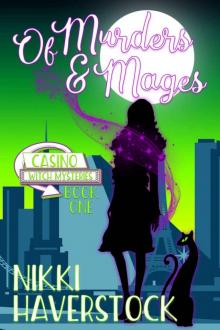 Of Murders and Mages: Casino Witch Mysteries 1 Read online