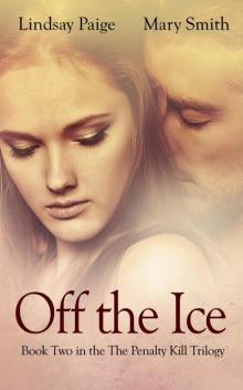 Off the Ice (The Penalty Kill Trilogy) (Volume 2) Read online