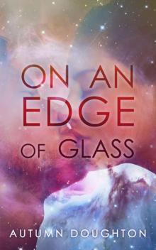 On an Edge of Glass Read online