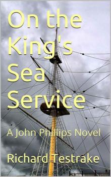 On the King's Sea Service: A John Phillips Novel (War at Sea Book 1) Read online