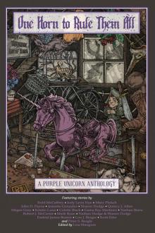One Horn to Rule Them All: A Purple Unicorn Anthology Read online