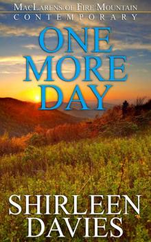 One More Day: MacLarens of Fire Mountain Contemporary, Book Three (MacLarens of Fire Mountain Contemporary series 3)