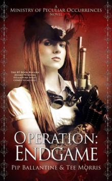 Operation: Endgame (Ministry of Peculiar Occurrences Book 6) Read online