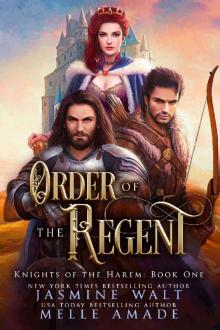 Order of the Regent: a Reverse Harem Fantasy Romance (Knights of the Harem Book 1) Read online