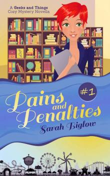 Pains and Penalties: (A Geeks and Things Cozy Mystery Novella #1) (Geeks and Things Cozy Mysteries) Read online