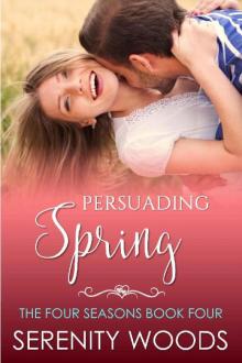 Persuading Spring: A Sexy New Zealand Romance (The Four Seasons Book 4) Read online