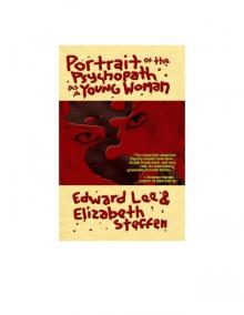 Portrait of the Psychopath as a Young Woman - Edward Lee.wps Read online