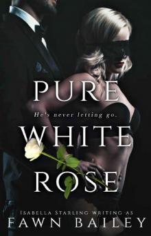 Pure White Rose: A Dark Romance (Rose and Thorn Book 2)