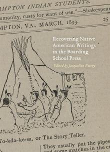 Recovering Native American Writings in the Boarding School Press Read online