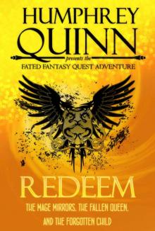 Redeem (The Mage Mirrors, The Fallen Queen, and The Forgotten Child) (A Fated Fantasy Quest Adventure Book 10) Read online