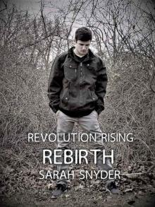 Revolution Rising: Rebirth (Revolution Rising Series Book 1) Read online