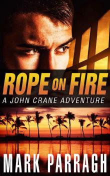 Rope on Fire (John Crane Series Book 1) Read online