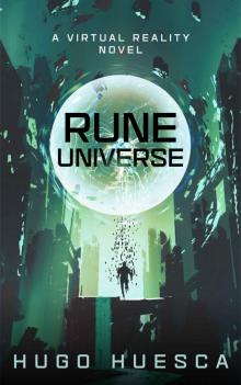 Rune Universe: A Virtual Reality novel (The RUNE UNIVERSE trilogy Book 1)