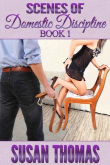 Scenes of Domestic Discipline: Book 1 Read online