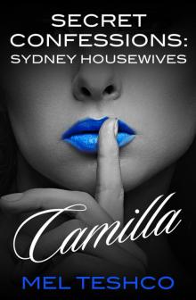 Secret Confessions: Sydney Housewives - Camilla Read online