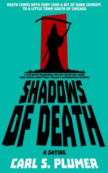 SHADOWS OF DEATH: Death Comes with Fury (and Dark Humor) To a Small Town South of Chicago Read online