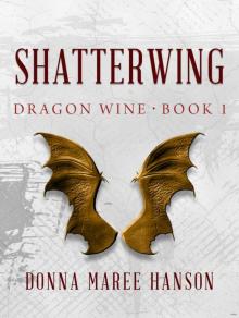 Shatterwing: Dragon Wine 1 Read online