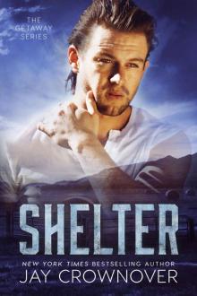 Shelter (The Getaway Series Book 2) Read online