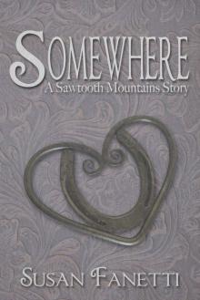 Somewhere (Sawtooth Mountains Stories Book 1) Read online