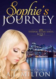 Sophie's Journey: A steamy adult romance (Eternal Flame Book 1)