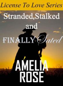 Stalked, Stranded and Finally Sated (Contemporary Romance) (License to Love Series:Book 1) Read online