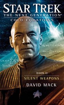 Star Trek: TNG: Cold Equations II: Silent Weapons Read online