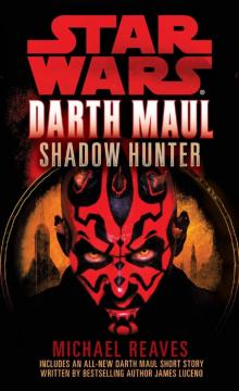 Star Wars: Darth Maul: Shadow Hunter Read online