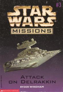 Star Wars Missions 003 - Attack on Delrakkin Read online