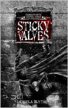 Sticky Valves: Book 1 of the Saddleworth Vampire Series Read online