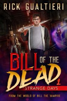 Strange Days (Bill of the Dead Book 1) Read online