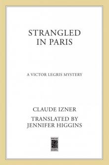 Strangled in Paris: A Victor Legris Mystery (Victor Legris Mysteries)