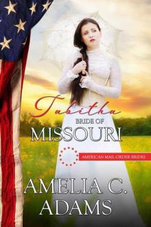 Tabitha: Bride of Missouri (American Mail-Order Bride 24) Read online
